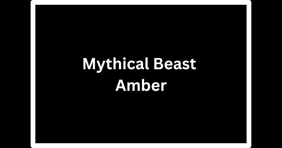 Mythical Beast Amber