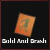 bold and brash item in dig